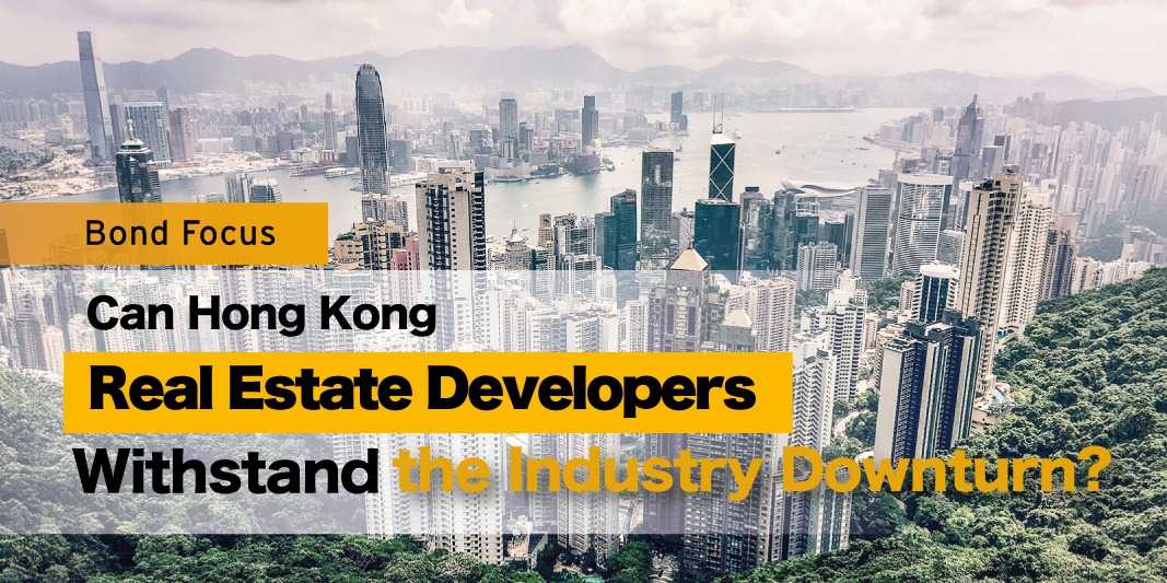 Can Hong Kong Real Estate Developers Withstand the Industry Downturn